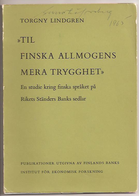 Torgny Lindgren : 'Til finska allmogens mera trygghet' - en studie kring finska språket på rikets ständers banks sedlar