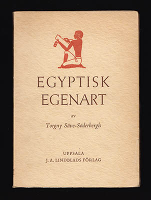 Torgny Säve-Söderbergh : Egyptisk egenart