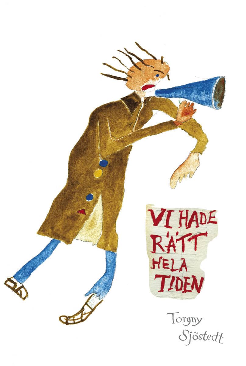 Torgny Sjöstedt : Vi hade rätt hela tiden
