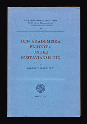 Torgny T. Segerstedt : Den akademiska friheten under gustaviansk tid