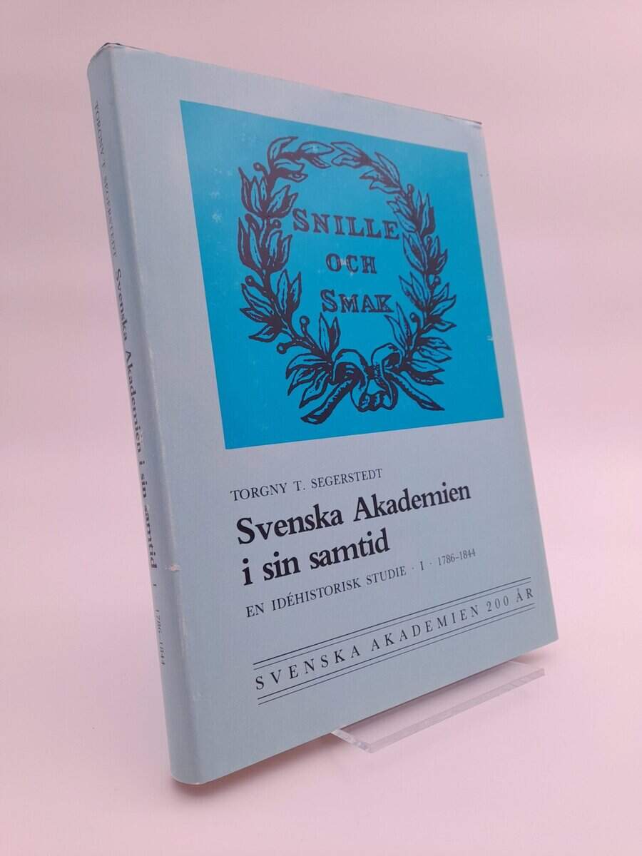 Torgny T. Segerstedt : Svenska akademien i sin samtid