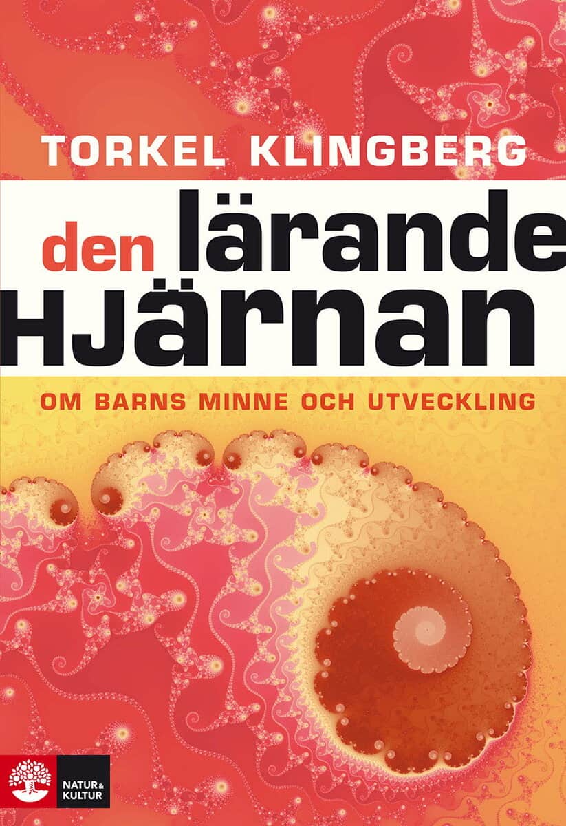 Torkel Klingberg : Den lärande hjärnan : om barns minne och utveckling