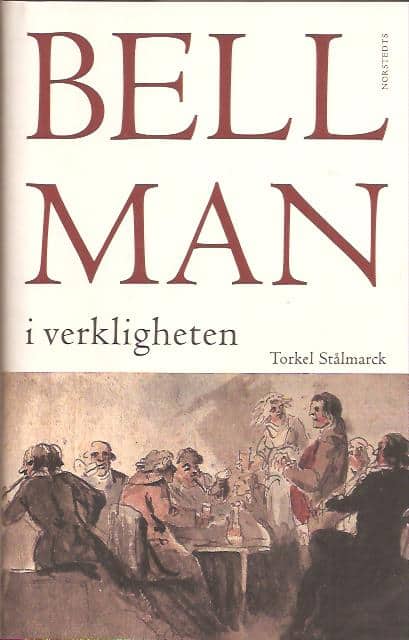 Torkel Stålmarck : Bellman i verkligheten