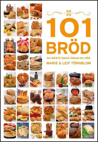 Törnblom, Marie ; Törnblom, Leif : 101 Bröd du måste baka innan du dör