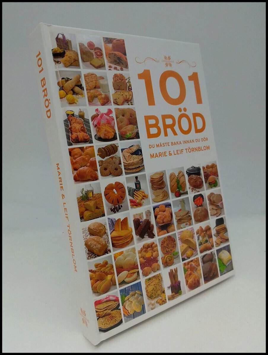 Törnblom, Marie ; Törnblom, Leif : 101 bröd du måste baka innan du dör