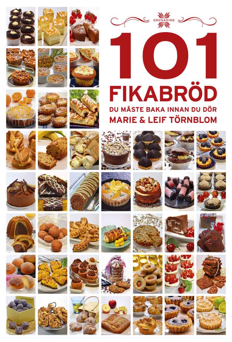 Törnblom, Marie ; Törnblom, Leif : 101 Fikabröd du måste baka innan du dör