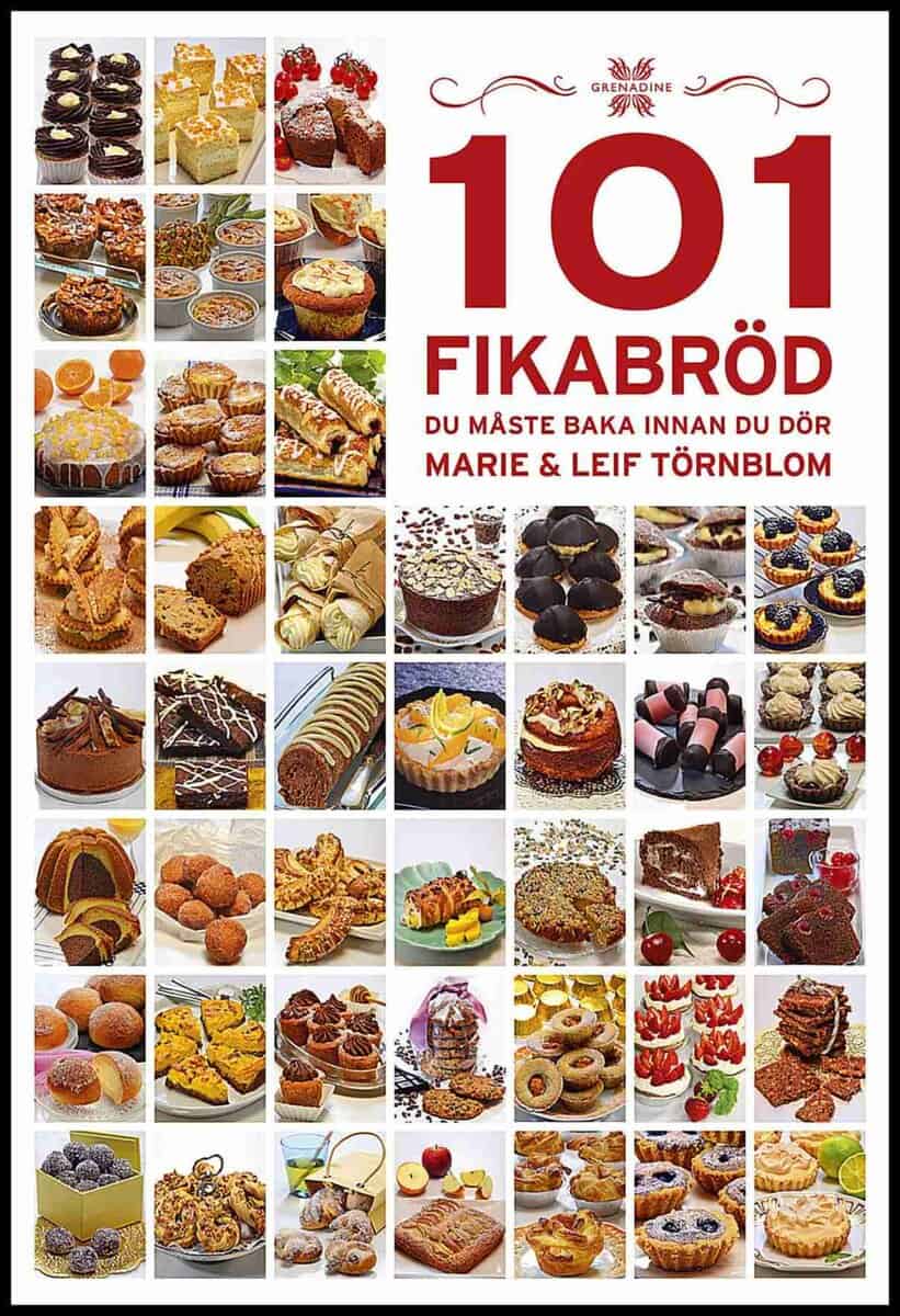 Törnblom, Marie; Törnblom, Leif : 101 Fikabröd du måste baka innan du dör