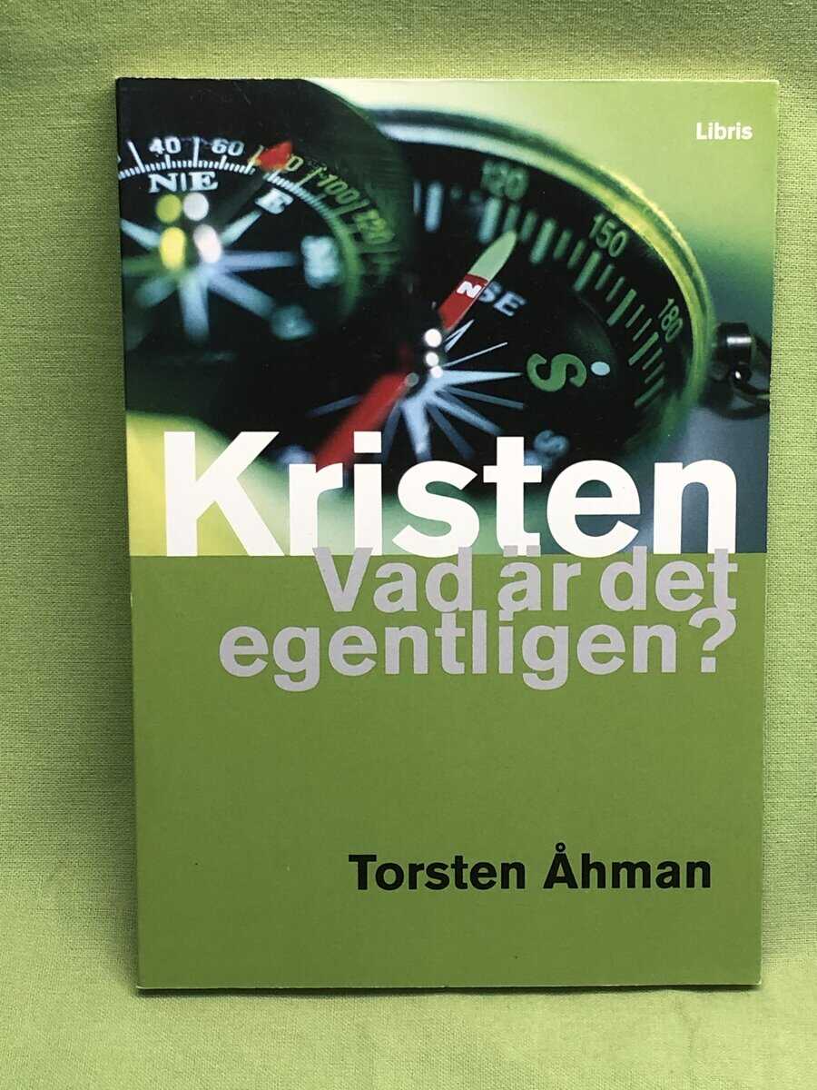 Torsten Åhman : Kristen - vad är det egentligen?