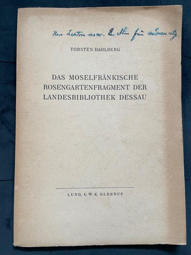 Torsten Dahlberg : Das moselfränkische Rosengartenfragment der Landesbibliothek Dessau.