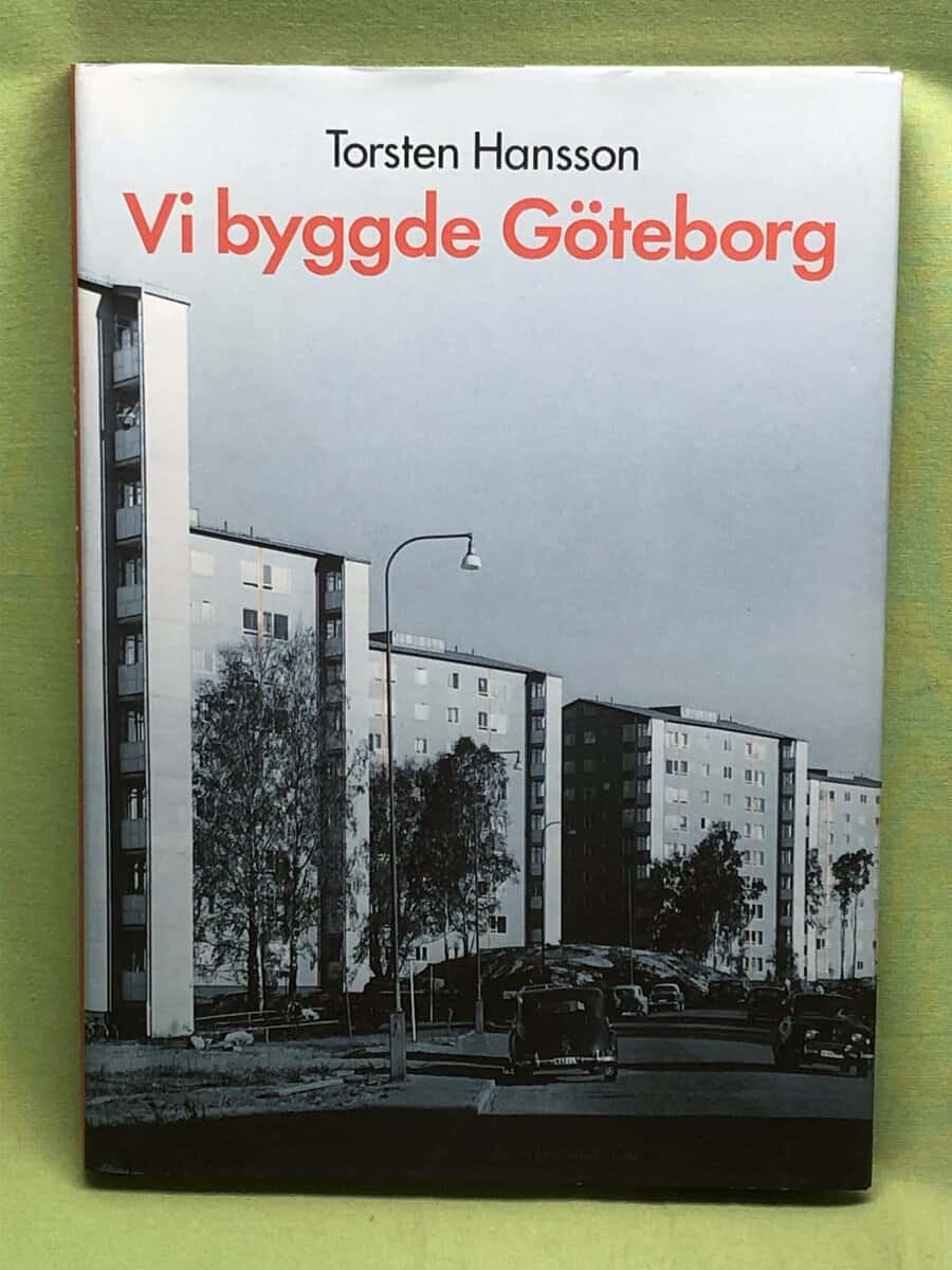 Torsten Hansson : Vi byggde Göteborg