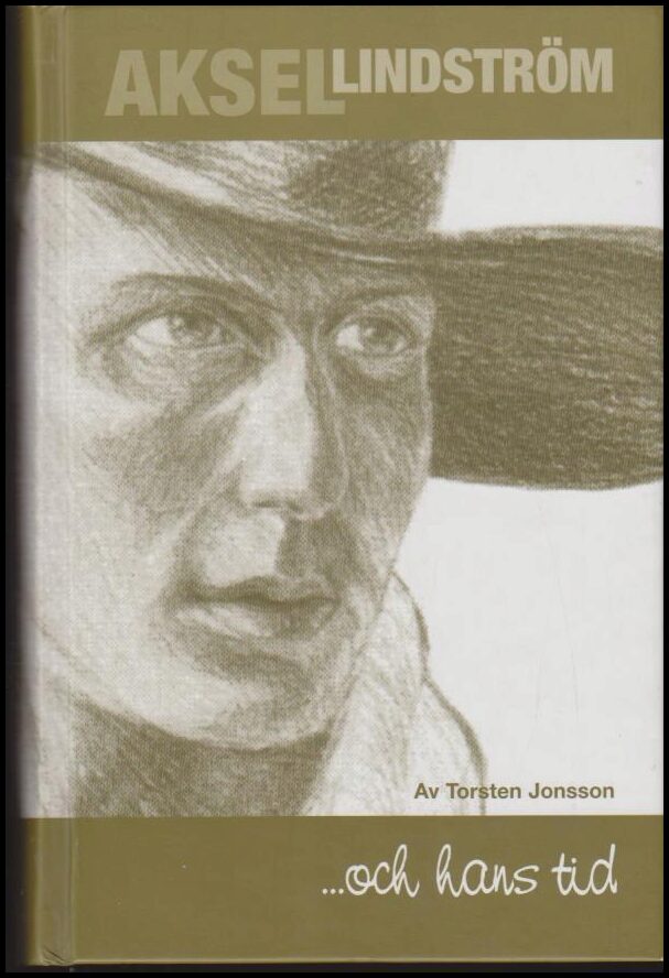 Torsten Jonsson : Aksel Lindström ... och hans tid