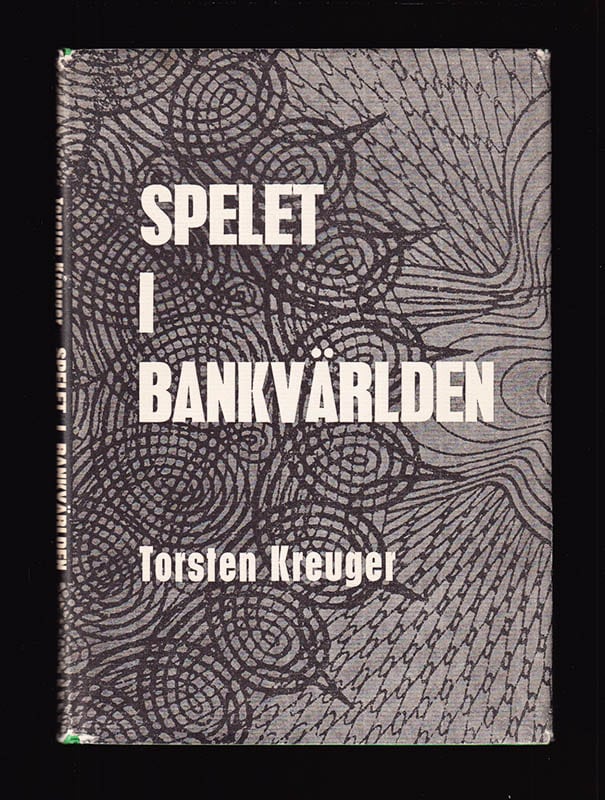 Torsten Kreuger : Spelet i bankvärlden