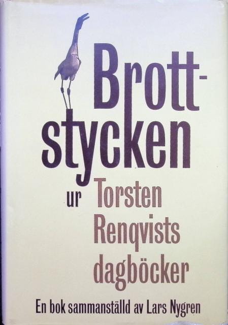 Renqvist, Torsten, Redaktion: Nygren, Lars : Brottstycken , ur Torsten Renqvists dagböcker
