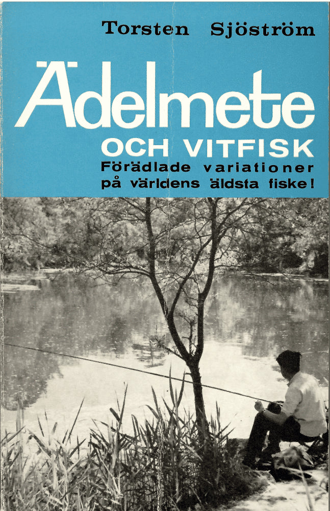Torsten Sjöström : Ädelmete och vitfisk