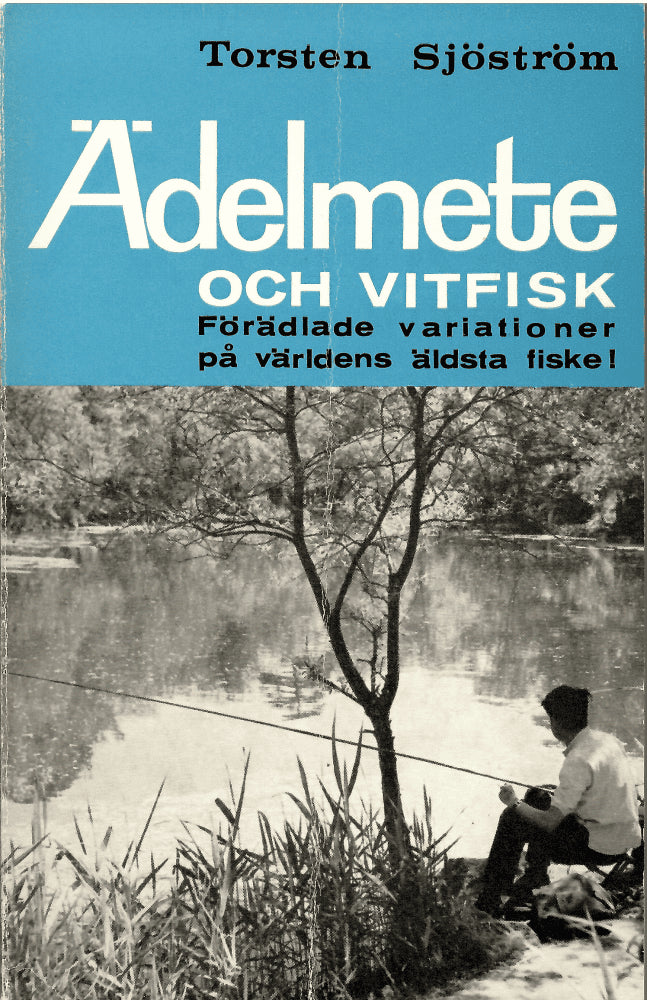 Torsten Sjöström : Ädelmete och vitfisk