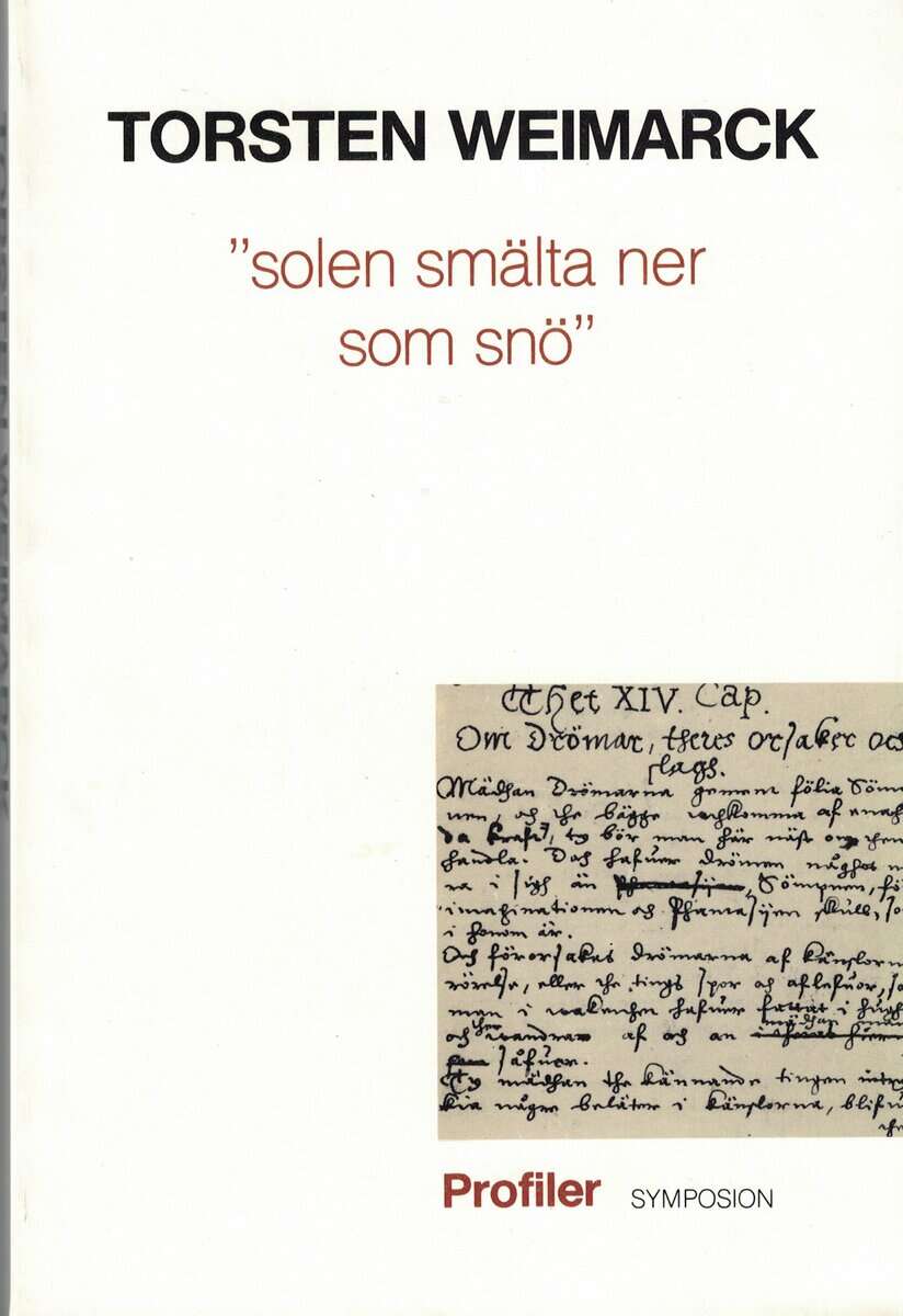 Torsten Weimarck : 'Solen smälta ner som snö'