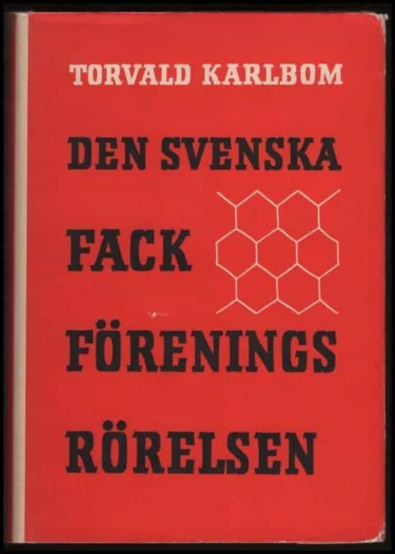 Torvald Karlbom : Den svenska fackföreningsrörelsen