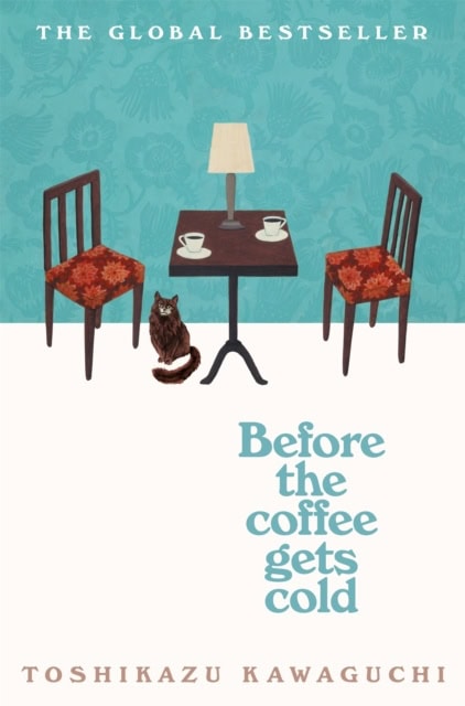 Toshikazu Kawaguchi : Before the Coffee Gets Cold