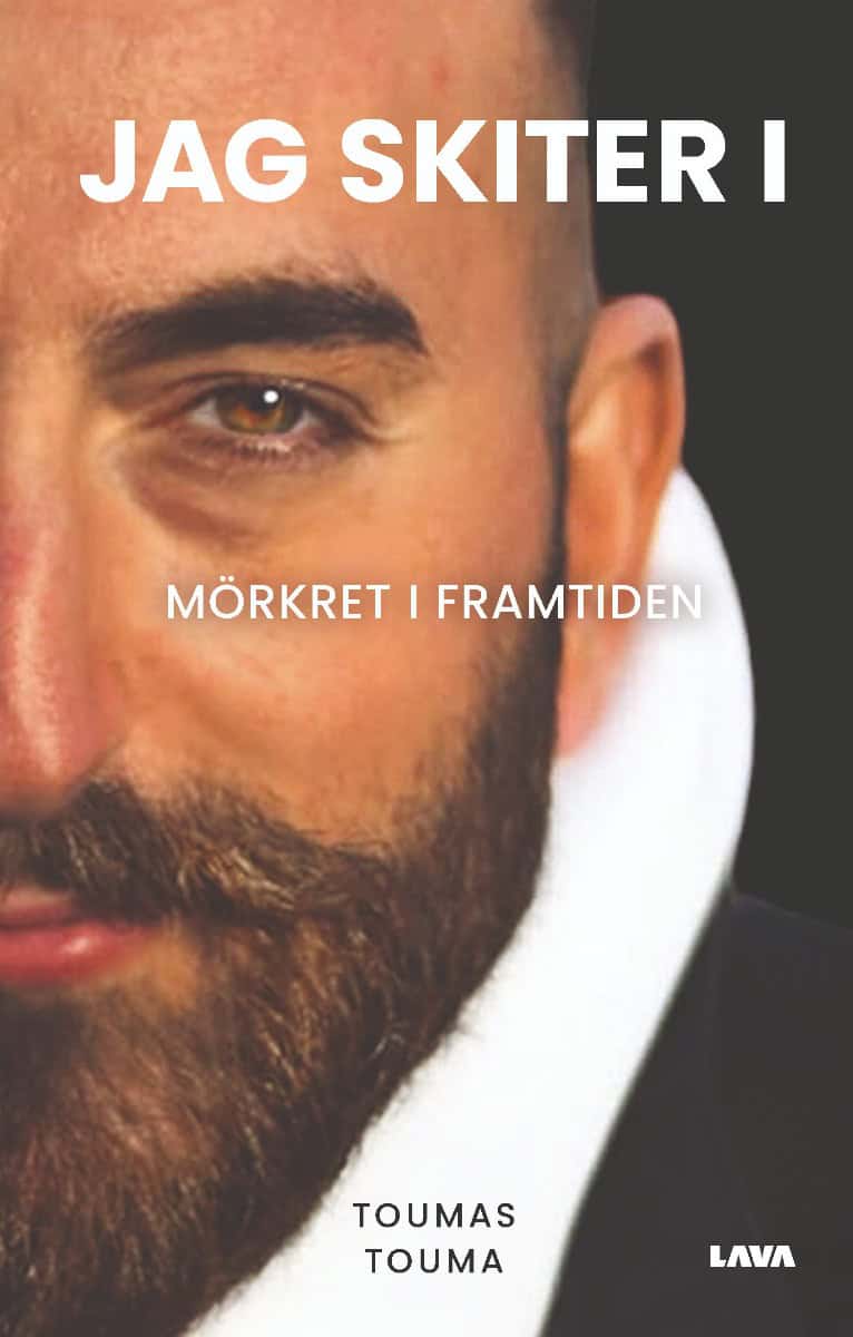 Toumas Touma : Jag skiter i : mörkret i framtiden