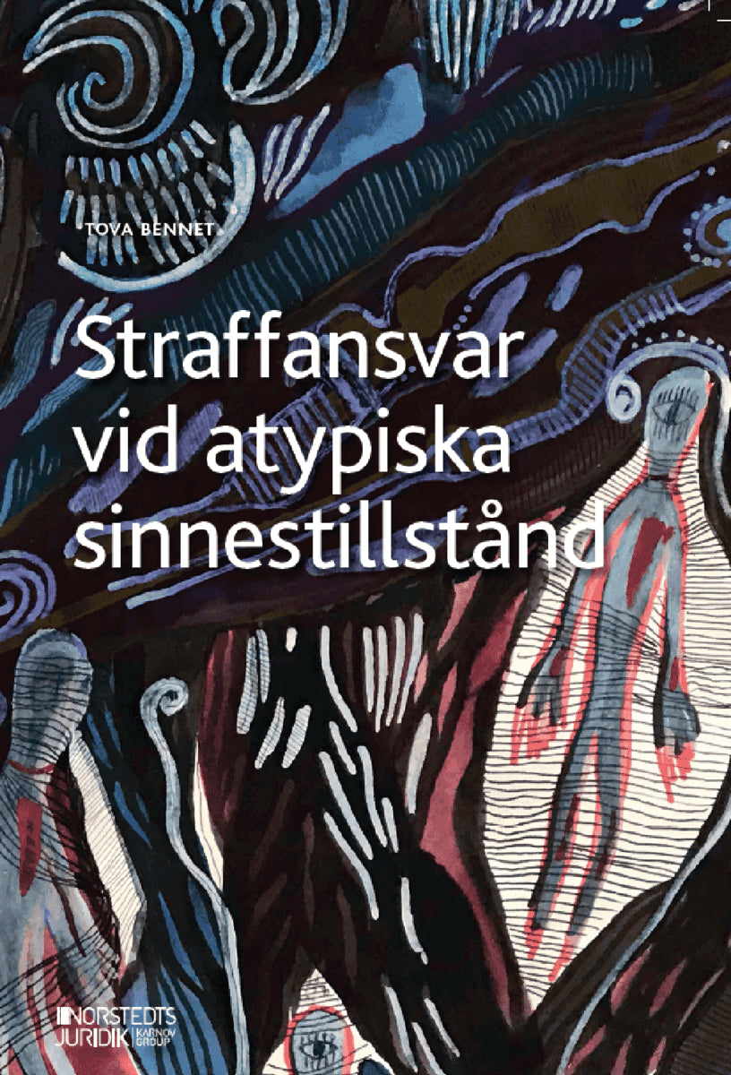Tova Bennet : Straffansvar vid atypiska sinnestillstånd
