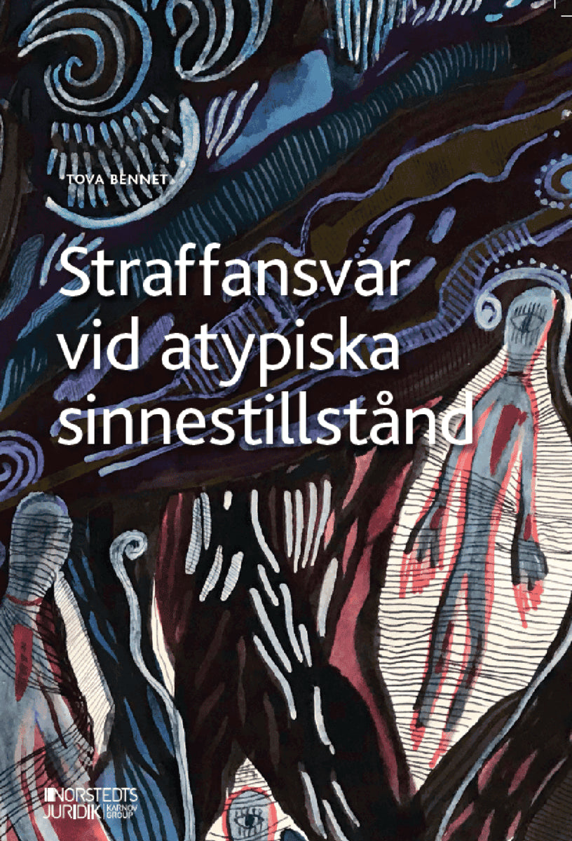 Tova Bennet : Straffansvar vid atypiska sinnestillstånd