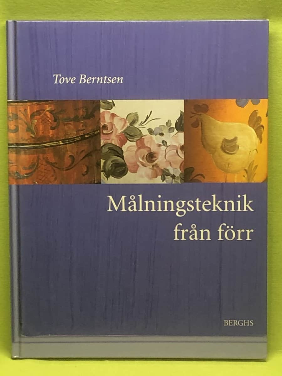 Tove Berntsen : Målningsteknik från förr