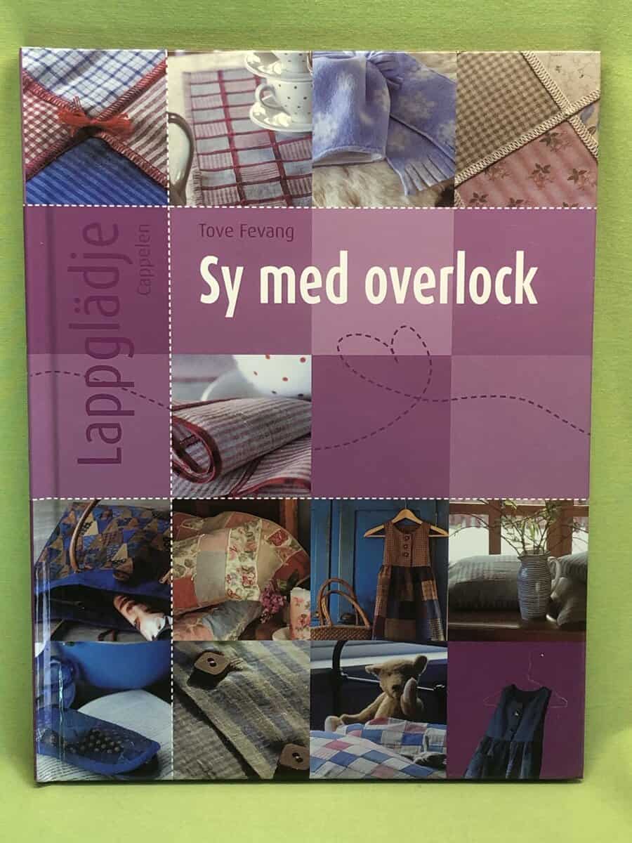 Tove Fevang : Sy med overlock - Lappglädje
