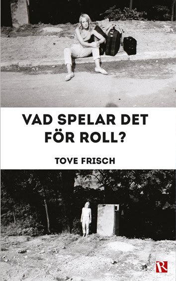 Tove Frisch : Vad spelar det för roll?