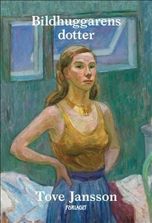 Tove Jansson : Bildhuggarens dotter
