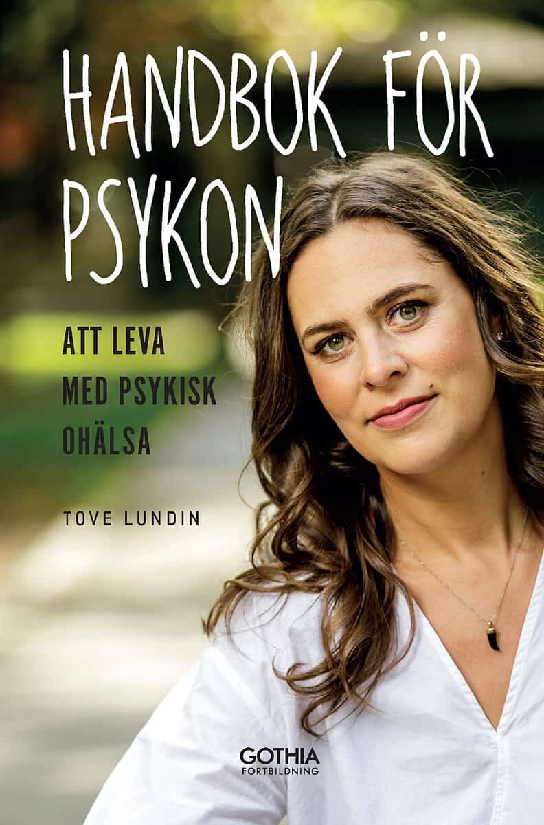 Tove Lundin : Handbok för psykon : att leva med psykisk ohälsa
