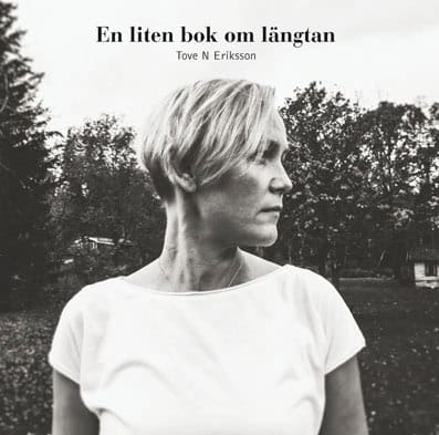 Tove N. Eriksson : En liten bok om längtan