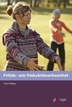Tove Phillips : Fritids- och friskvårdsverksamhet, elevbok