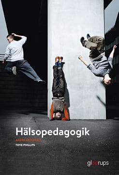 Tove Phillips : Hälsopedagogik Elevbok