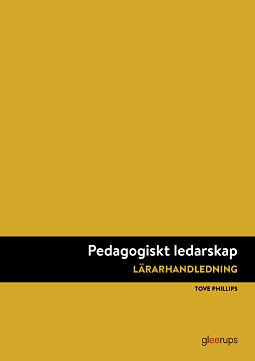 Tove Phillips : Pedagogiskt ledarskap, LH,