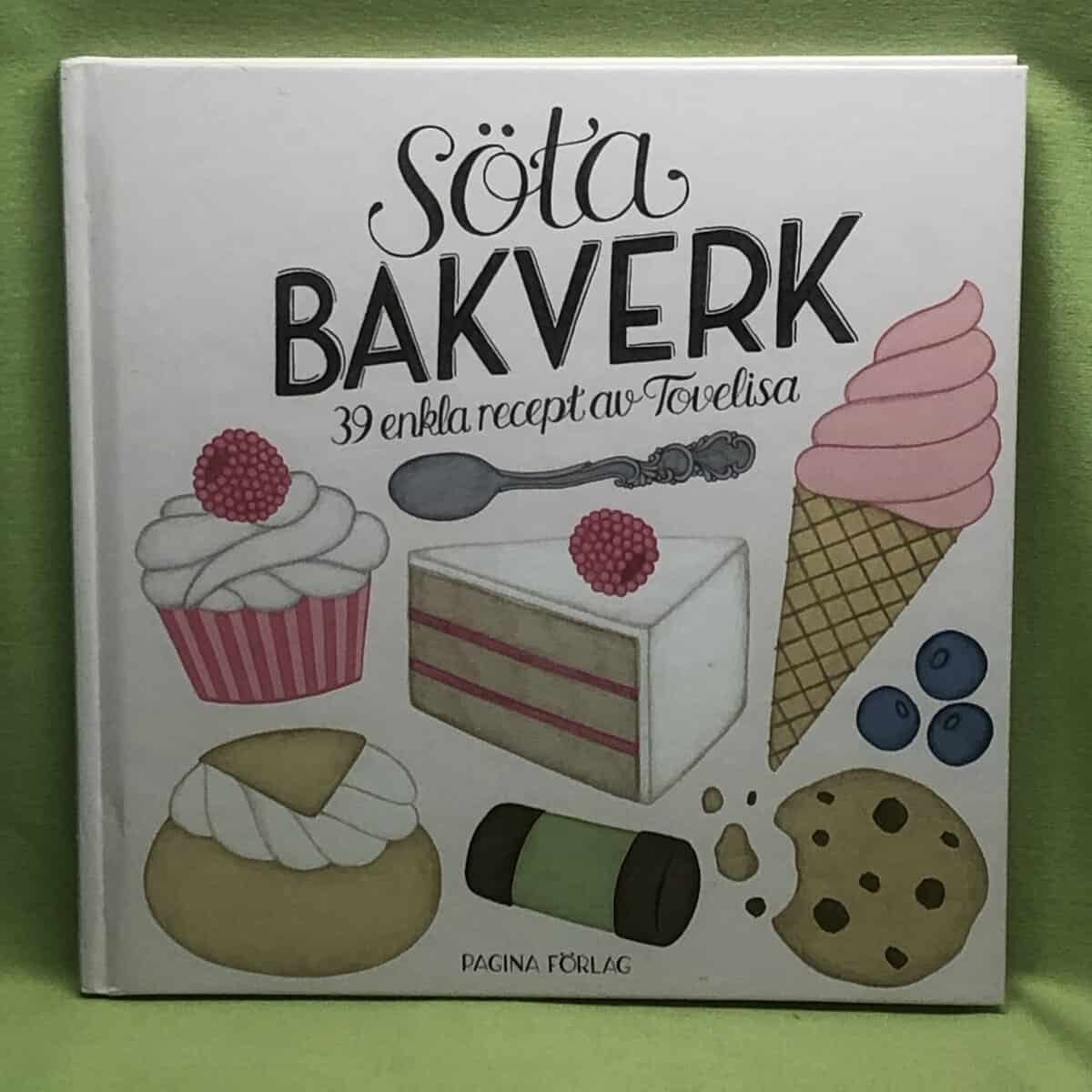 Tovelisa : Söta bakverk 39 enkla recept