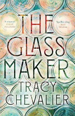 Tracy Chevalier : The Glassmaker