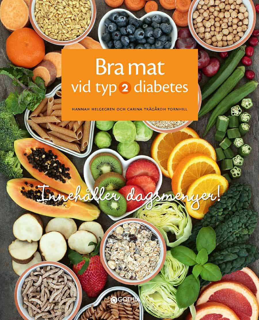Trägårdh Tornhill, Carina ; Helgegren, Hannah : Bra mat vid typ 2 diabetes