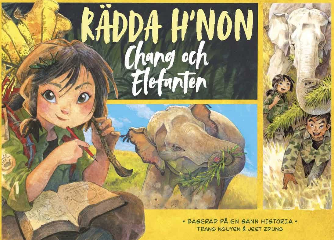 Trang Nguyen : Rädda H'non : Chang och Elefanten