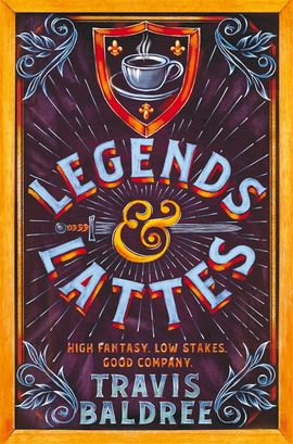Travis Baldree : Legends & Lattes