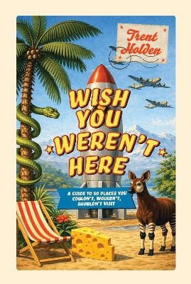 Trent Holden : Wish You Weren't Here