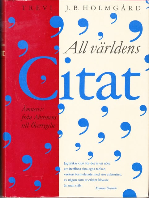 TREVI. HOLMGÅRD : All världens citat, Ämnesvis från Abstinens till Övertygelse