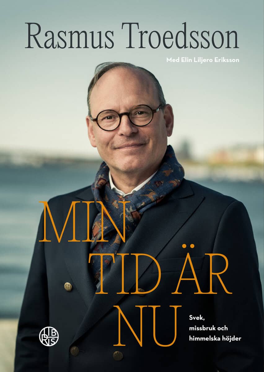 Troedsson, Rasmus ; Liljero Eriksson, Elin : Min tid är nu : svek, missbruk och himmelska höjder