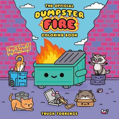 Truck Torrence : The Official Dumpster Fire Coloring Book
