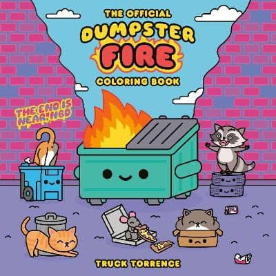 Truck Torrence : The Official Dumpster Fire Coloring Book