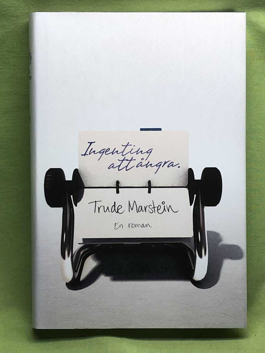 Trude Marstein : Ingenting att ångra
