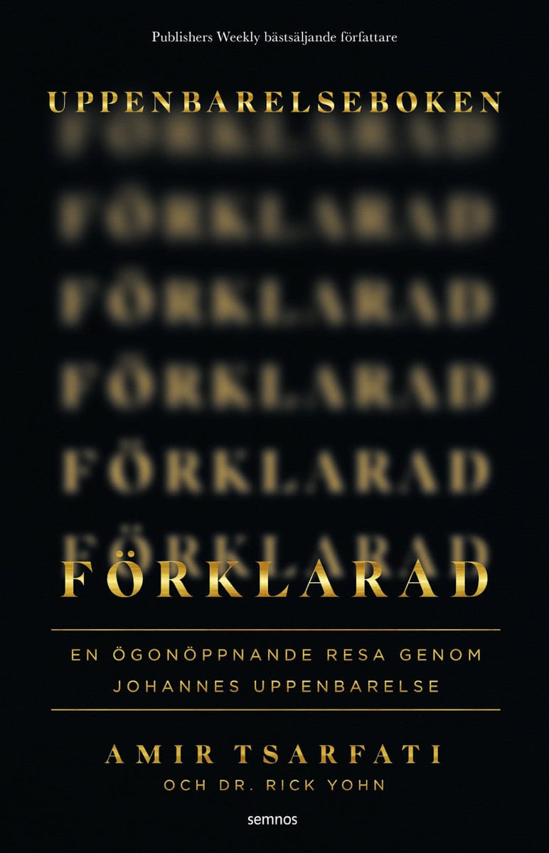 Tsarfati, Amir ; Yohn, Rick : Uppenbarelseboken förklarad : en ögonöppnande resa genom Johannes uppenbarelse