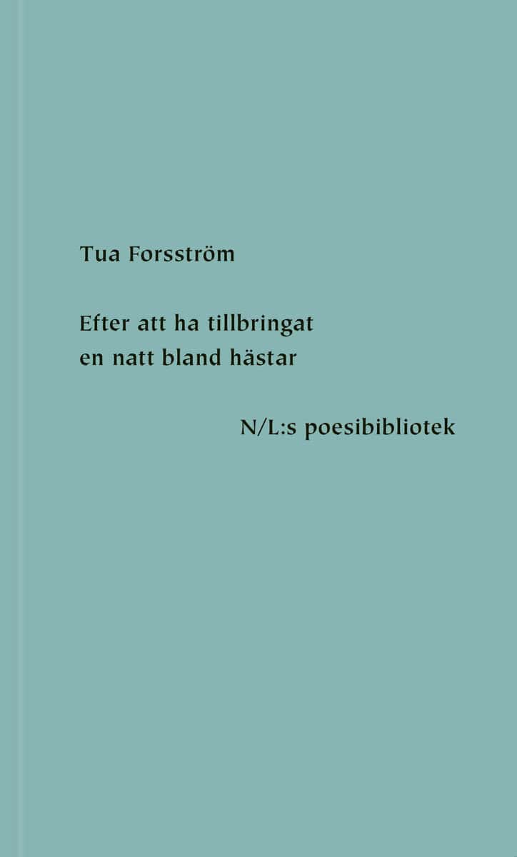Tua Forsström : Efter att ha tillbringat en natt bland hästar