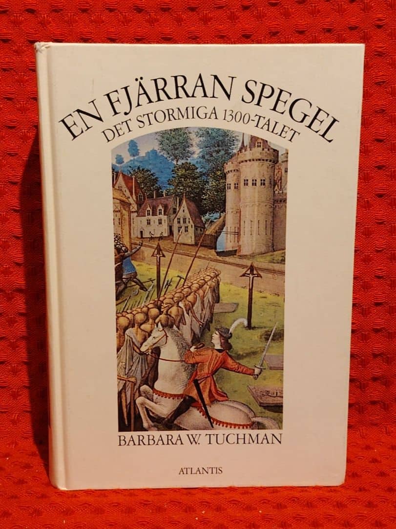 Tuchman, Barbara W., 1912-1989, : En fjärran spegel