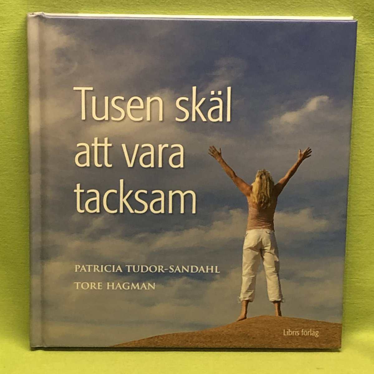 Tudor-Sandahl, Patricia ; Hagman, Tore : Tusen skäl att vara tacksam