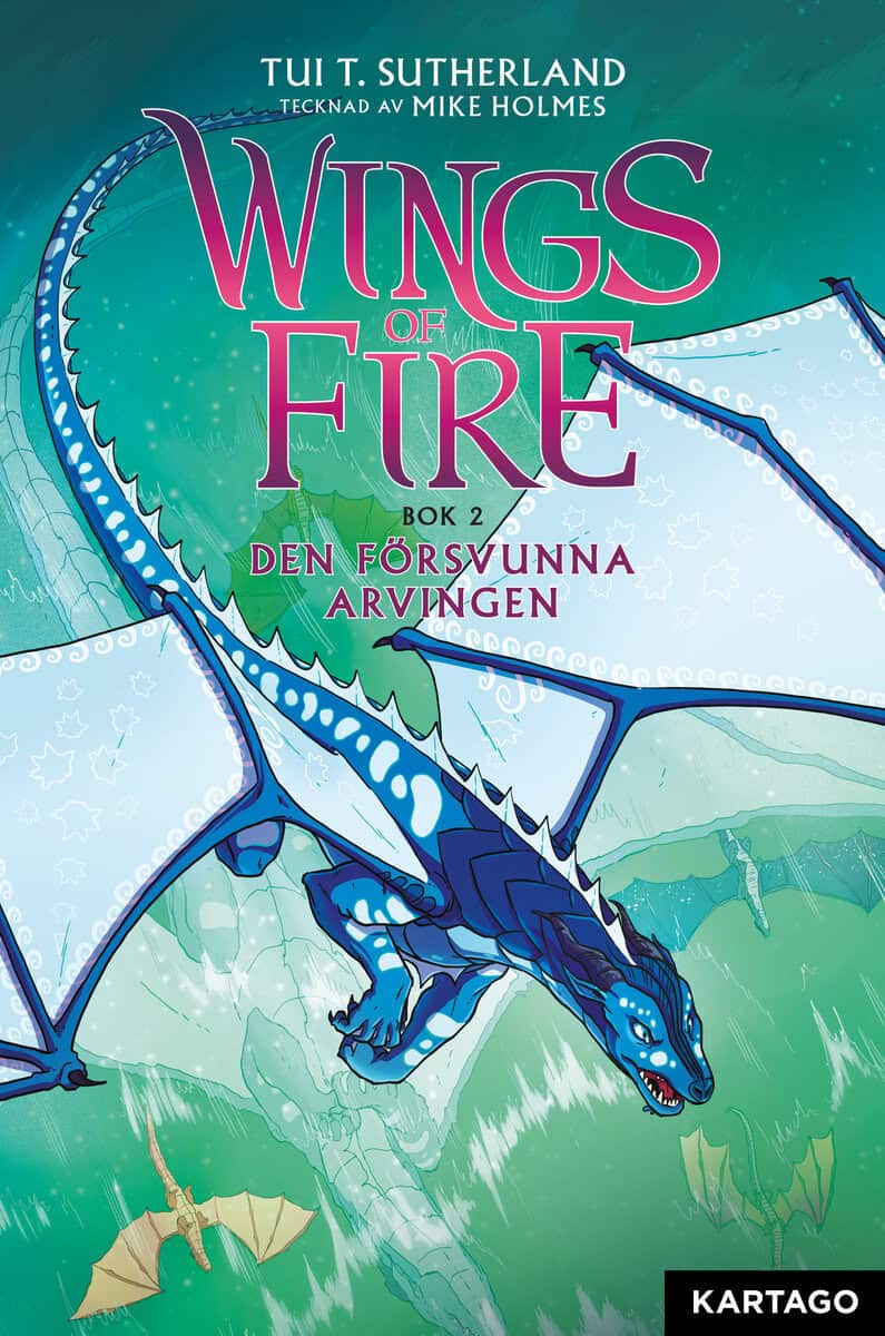 Sutherland, Tui T. | WINGS OF FIRE 2: DEN FÖRSVUNNA ARVINGEN : Den försvunna arvingen